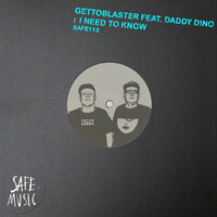 I Need To Know - Gettoblaster & Daddy Dino & The Deepshakerz