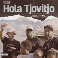 Hola Tjovitjo - T.Nale & Zola 7 & OBZ & T.Nale feat. Zola 7, OBZ