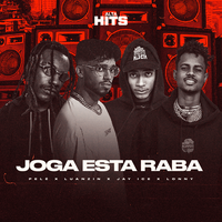 Joga Esta Raba - Pelé MilFlows & Jay Ice & Lonny Bello & luanzin & Alta Hits