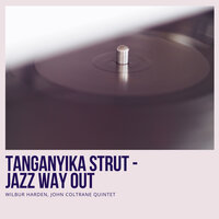 Tanganyika Strut - Wilbur Harden & John Coltrane Quintet