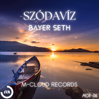 Szódavíz - Bayer Seth & M-Cloud Records