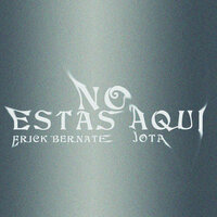 No Estas Aqui - Erick Bernate & Jota