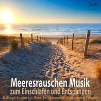 Meeresrauschen Musik zum Einschlafen und Entspannen, Phase Einschlafen 4 - Max Entspannung & Meeresrauschen Project & Torsten Abrolat