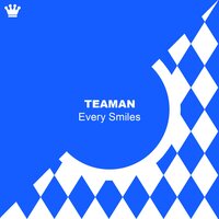 Every Smiles - Teaman