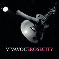 Rose City - Viva Voce