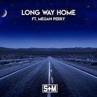 Long Way Home - S&M & Megan Perry