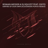Empire Of Our Own - Roman Messer & DJ Xquizit & Osito & Alexander Popov