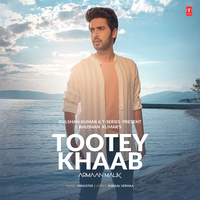 Tootey Khaab - Armaan Malik & Songster