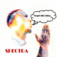 Forgive Me Father - Spectra