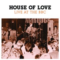 The Girl With The Loneliest Eyes - The House Of Love