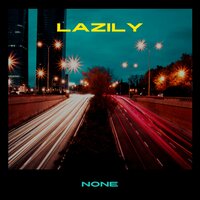 Lazily(마음대로) - NONE