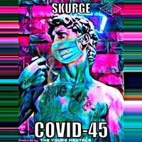 Covid-45 (Cool and Collected) - Skurge