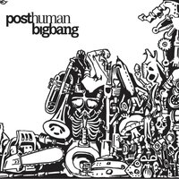 Opening - PostHumanBigBang