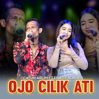 Ojo Cilik Ati - Catur Arum & Era Syaqira