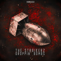 Droppin' Bombs - The Straikerz