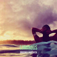 Luminous - Grigoriy Burtayev