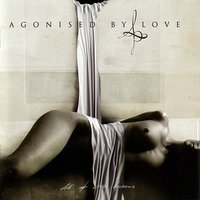 Close Behind You - Agonised By Love