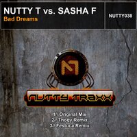 Bad Dreams - Nutty T & Sasha F & Thoqy