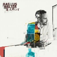 Be Alright - Rasmus Walter