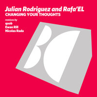 Changing Your Thoughts - Julian Rodriguez & Rafa'EL & Qoob