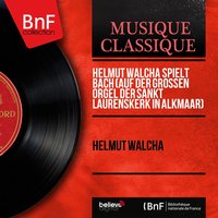 Chorale Partita in G Minor, BWV 768 "Sei gegrüsset, Jesu gütig": Variation V - Helmut Walcha & Johann Sebastian Bach