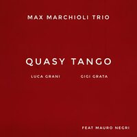 Argentina Italia - Max Marchioli Trio & Mauro Negri