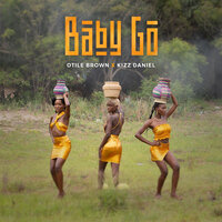 Baby Go - Otile Brown & Kizz Daniel