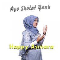 Ayo Sholat Yank - Happy Asmara