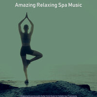 Superlative Ambience for Holistic Spa Treatments - Amazing Relaxing Spa Music