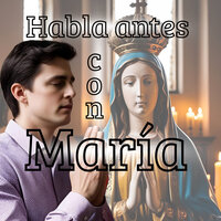 Habla Antes Con María - Congregación María De Jesús