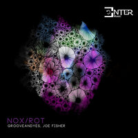Nox - GrooveANDyes & Joe Fisher