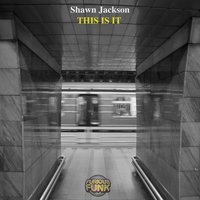 THIS IS IT - Shawn Jackson