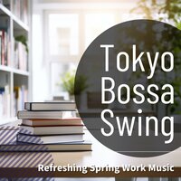Blossoming Reveries at Dawn - Tokyo Bossa Swing