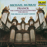 Franck: 6 Pièces pour grand orgue: No. 2, Grand pièce symphonique in F-Sharp Minor, Op. 17, FWV 29 - Michael Murray & Сезар Франк