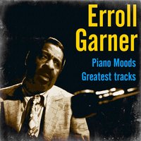 'S Wonderful - Erroll Garner & Wyatt Ruther & Eugene “Fats” Heard