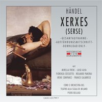 Xerxes, erster Akt: Gia la Tromba - Coro del Teatro Allas Scala di Milano & Orchestra del Teatro Allas Scala di Milano & Piero Bellugi & Luigi Alva & Mirella Freni & Rolando Panerai & Георг Фридрих Гендель