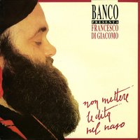 Non ci siamo - Francesco Di Giacomo
