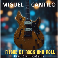 Fiebre de Rock And Roll - Miguel Cantilo & Claudio Gabis