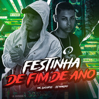 Festinha de Fim de Ano - Mc Luchrys & Dj Magro
