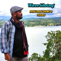 Pasu pasu hami o Tuhan - WAREN SIHOTANG