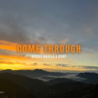 COME THROUGH - Nicole Anjela & Bono