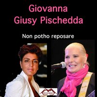 No potho reposare - Giovanna