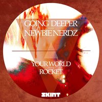 Your World - Going Deeper & Newbie Nerdz