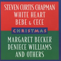 Home For The Holidays - Margaret Becker & Geoff Moore & Whiteheart & Bebe & Cece Winans & Steven Curtis Chapman & Steve Camp