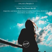When You Touch Me - Anlaya Project