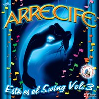 Swing Mix de Cumbias 3: Que Levante la Mano / Amor Secreto / El Baile de la Botella / La Ventanita - Arrecife