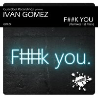 F##k You - Ivan Gomez & Edson Pride