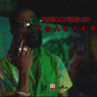 Toaster - VYRUS & Yung Jav