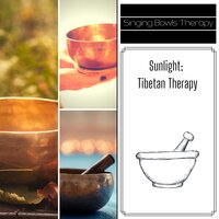 Sunlight, Tibetan Therapy - Singing Bowls Therapy
