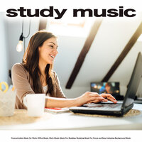 Music For Focus and Concentration - Concentration Music for Work & Studying Music For Focus & Easy Listening Background Music